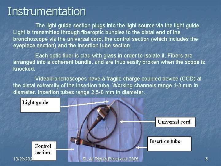 Instrumentation The light guide section plugs into the light source via the light guide.