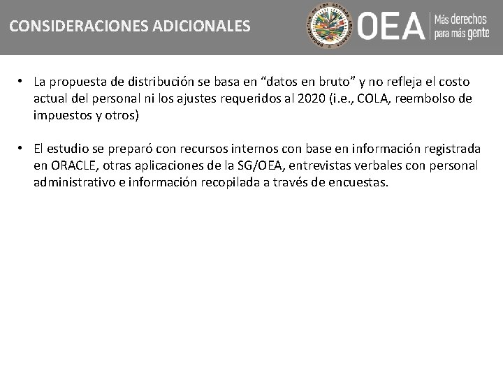 CONSIDERACIONES ADICIONALES • La propuesta de distribución se basa en “datos en bruto” y