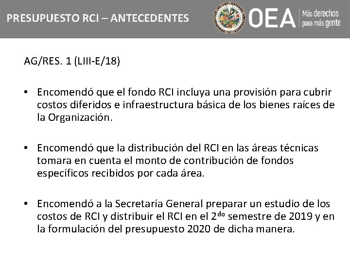 PRESUPUESTO RCI – ANTECEDENTES AG/RES. 1 (LIII-E/18) • Encomendó que el fondo RCI incluya