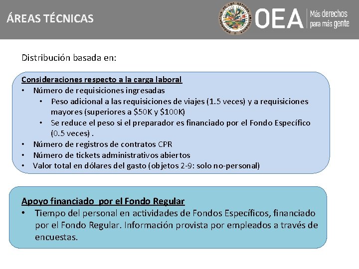 ÁREAS TÉCNICAS Distribución basada en: Consideraciones respecto a la carga laboral • Número de