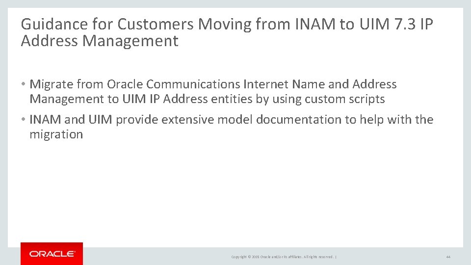 Guidance for Customers Moving from INAM to UIM 7. 3 IP Address Management •