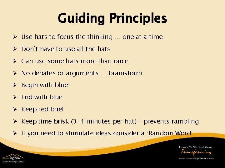 Guiding Principles Ø Use hats to focus the thinking … one at a time