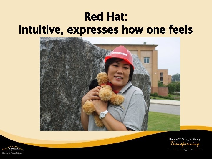 Red Hat: Intuitive, expresses how one feels 