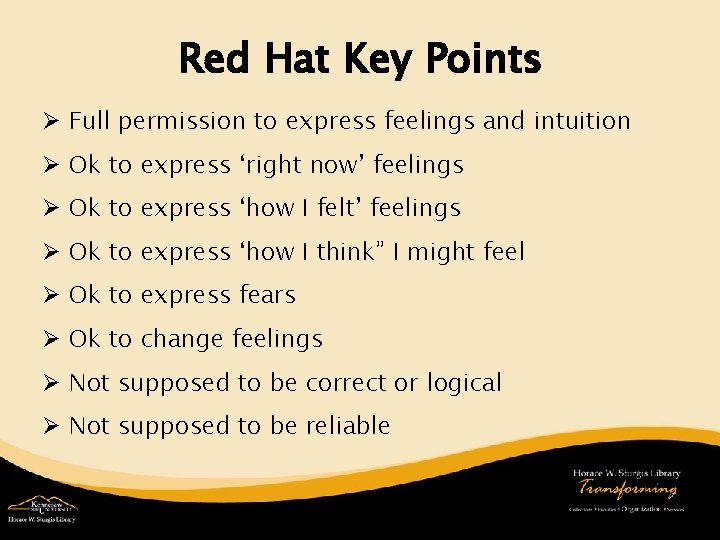 Red Hat Key Points Ø Full permission to express feelings and intuition Ø Ok