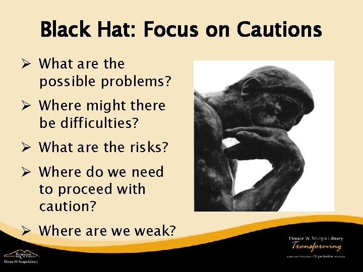 Black Hat: Focus on Cautions Ø What are the possible problems? Ø Where might