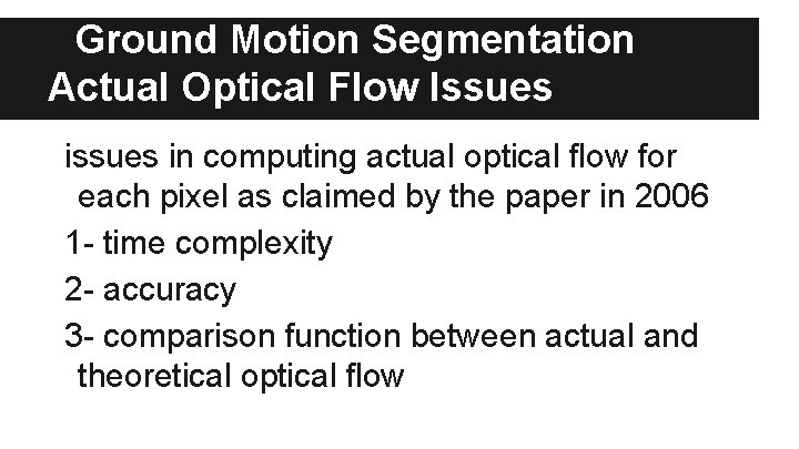 Ground Motion Segmentation Actual Optical Flow Issues in computing actual optical flow for each