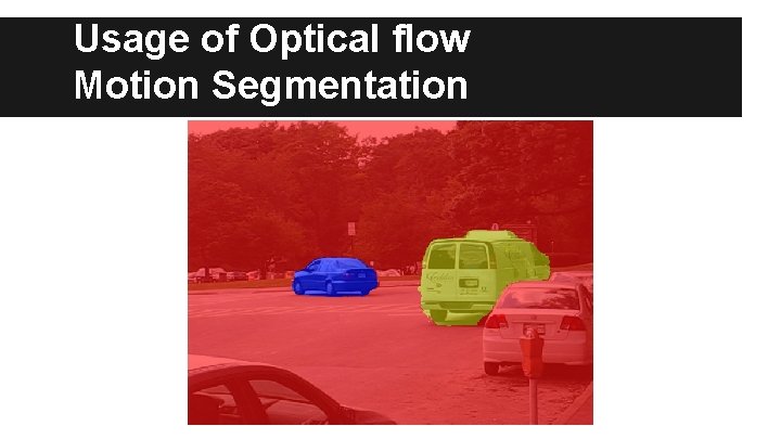 Usage of Optical flow Motion Segmentation 