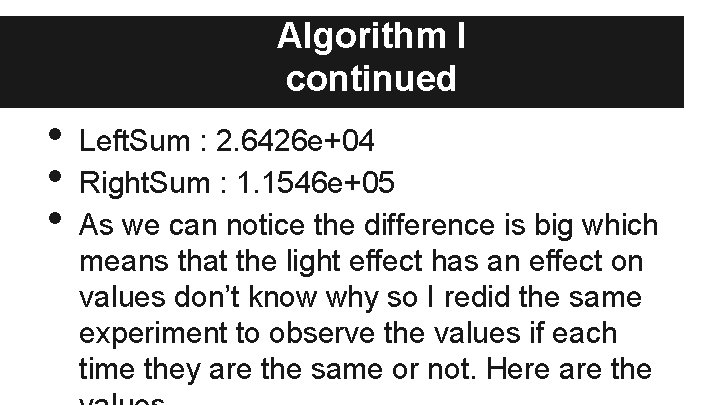 Algorithm I continued • • • Left. Sum : 2. 6426 e+04 Right. Sum