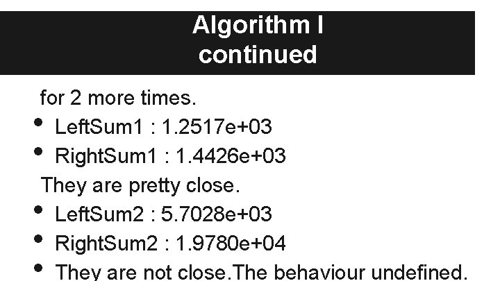 Algorithm I continued for 2 more times. Left. Sum 1 : 1. 2517 e+03