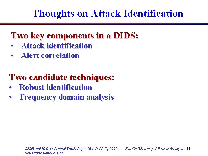 Thoughts on Attack Identification Two key components in a DIDS: • Attack identification •