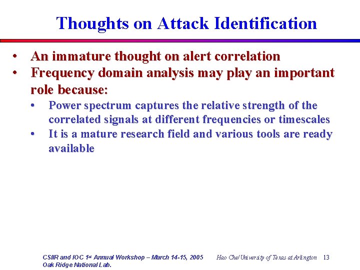 Thoughts on Attack Identification • An immature thought on alert correlation • Frequency domain