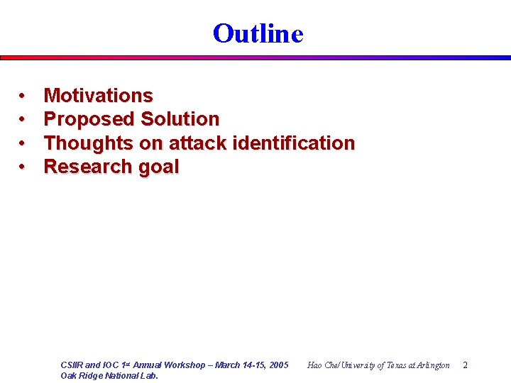 Outline • • Motivations Proposed Solution Thoughts on attack identification Research goal CSIIR and