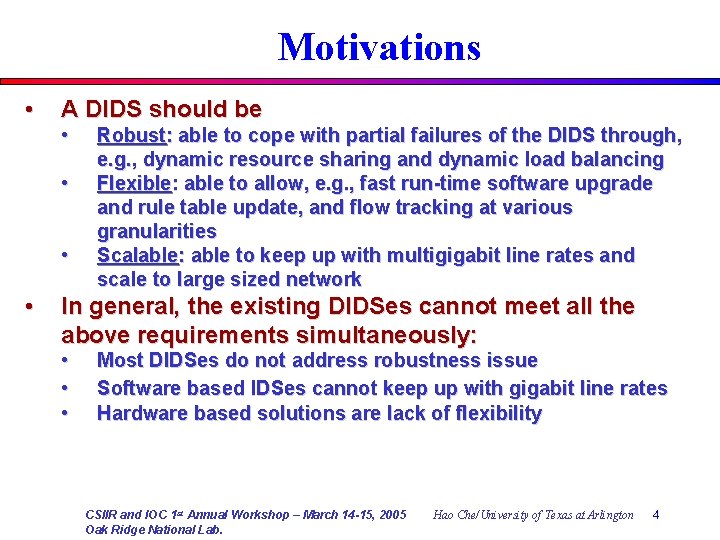 Motivations • A DIDS should be • • Robust: able to cope with partial