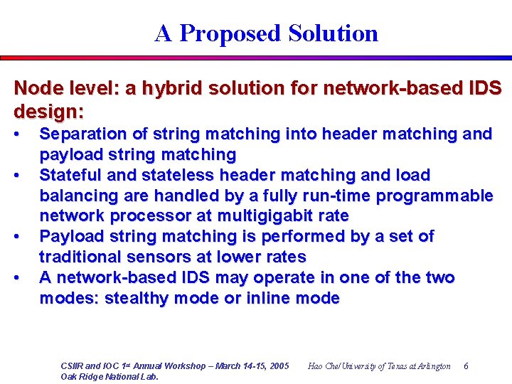 A Proposed Solution Node level: a hybrid solution for network-based IDS design: • •