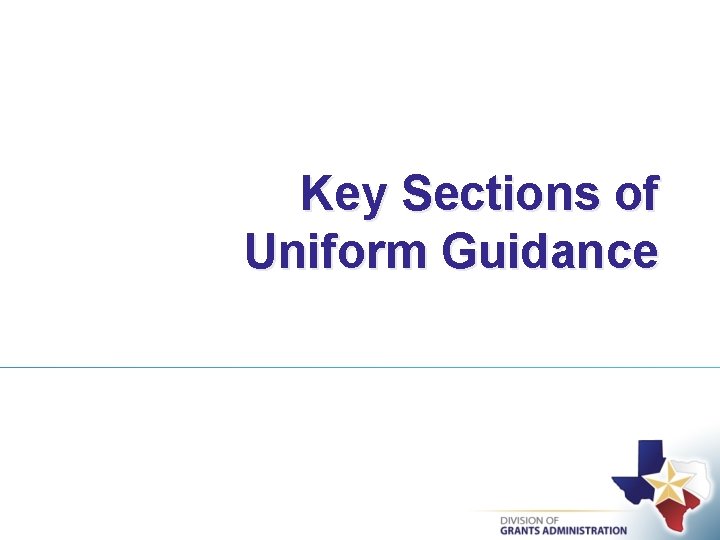Key Sections of Uniform Guidance 