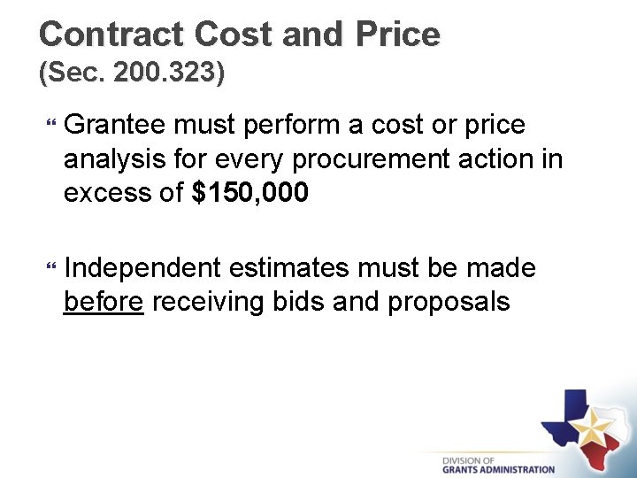 Contract Cost and Price (Sec. 200. 323) Grantee must perform a cost or price