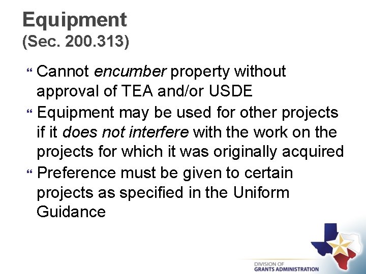 Equipment (Sec. 200. 313) Cannot encumber property without approval of TEA and/or USDE Equipment