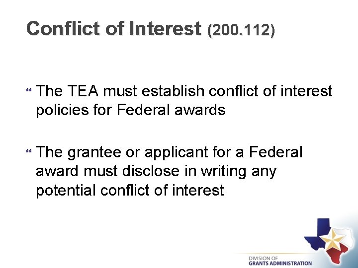 Conflict of Interest (200. 112) The TEA must establish conflict of interest policies for
