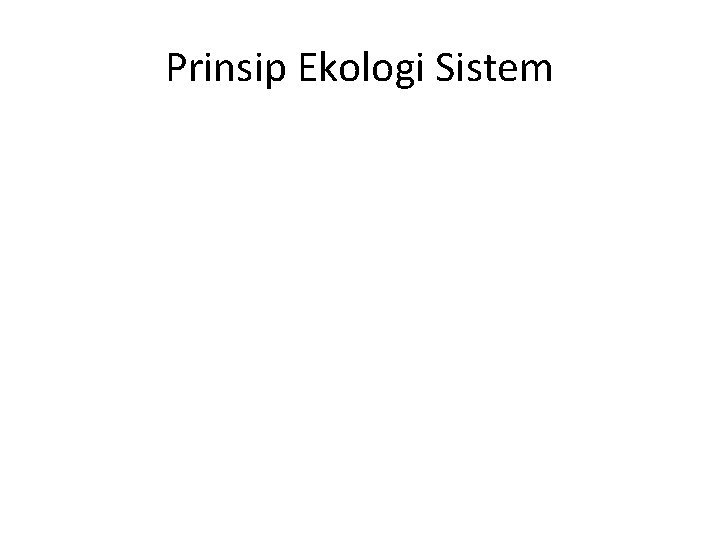 Prinsip Ekologi Sistem 