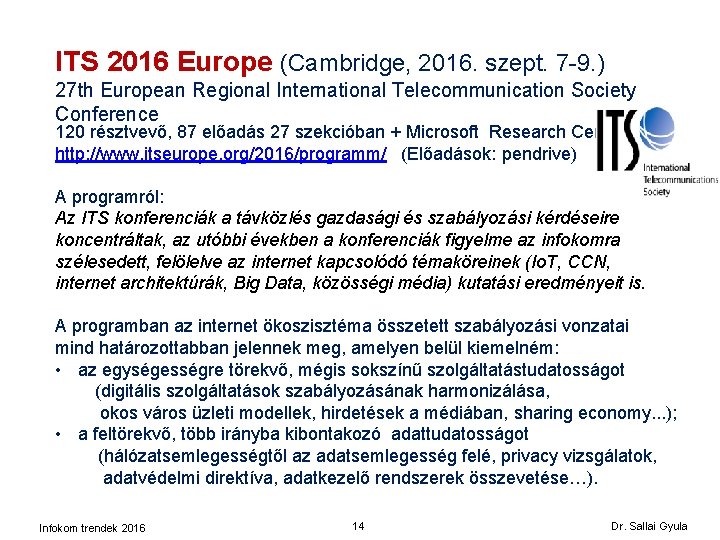 ITS 2016 Europe (Cambridge, 2016. szept. 7 -9. ) 27 th European Regional International