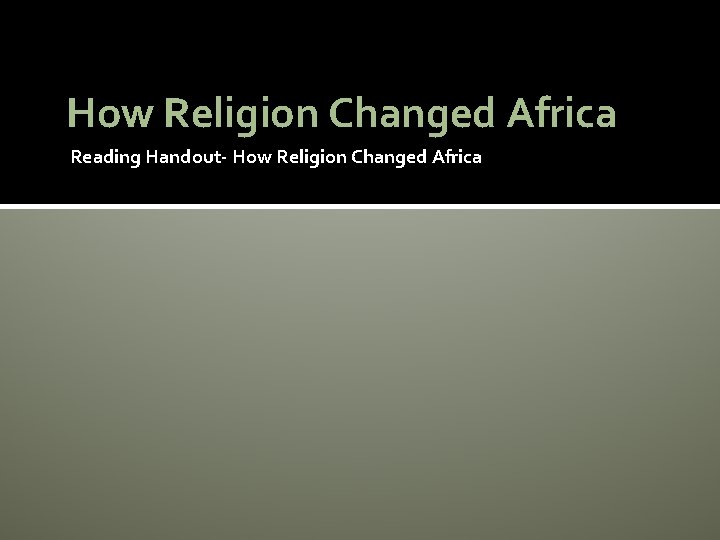 How Religion Changed Africa Reading Handout- How Religion Changed Africa 