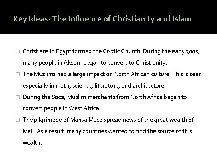 Key Ideas- The Influence of Christianity and Islam � Christians in Egypt formed the