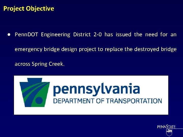 Project Objective ● Penn. DOT Engineering District 2 -0 has issued the need for