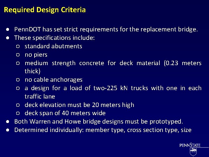 Required Design Criteria ● Penn. DOT has set strict requirements for the replacement bridge.