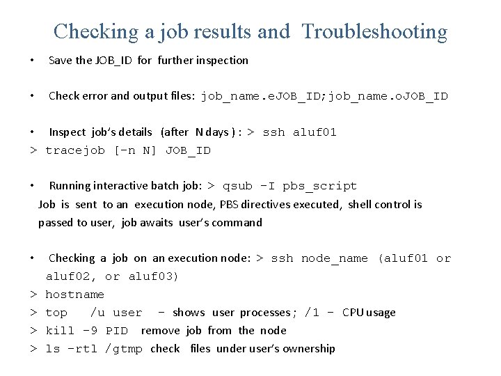 Checking a job results and Troubleshooting • Save the JOB_ID for further inspection •