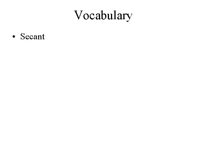 Vocabulary • Secant 