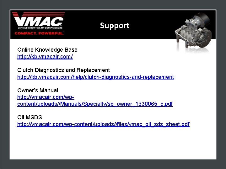 Support Online Knowledge Base http: //kb. vmacair. com/ Clutch Diagnostics and Replacement http: //kb.