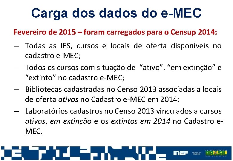 Carga dos dados do e-MEC Fevereiro de 2015 – foram carregados para o Censup