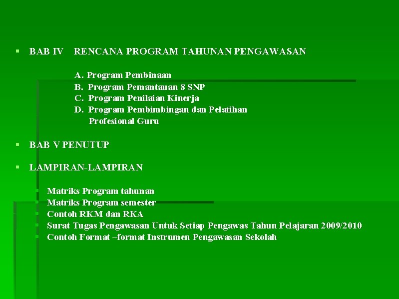 § BAB IV RENCANA PROGRAM TAHUNAN PENGAWASAN A. Program Pembinaan B. Program Pemantauan 8