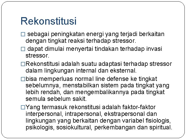 Rekonstitusi � sebagai peningkatan energi yang terjadi berkaitan dengan tingkat reaksi terhadap stressor. �