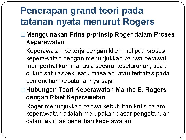 Penerapan grand teori pada tatanan nyata menurut Rogers � Menggunakan Prinsip-prinsip Roger dalam Proses