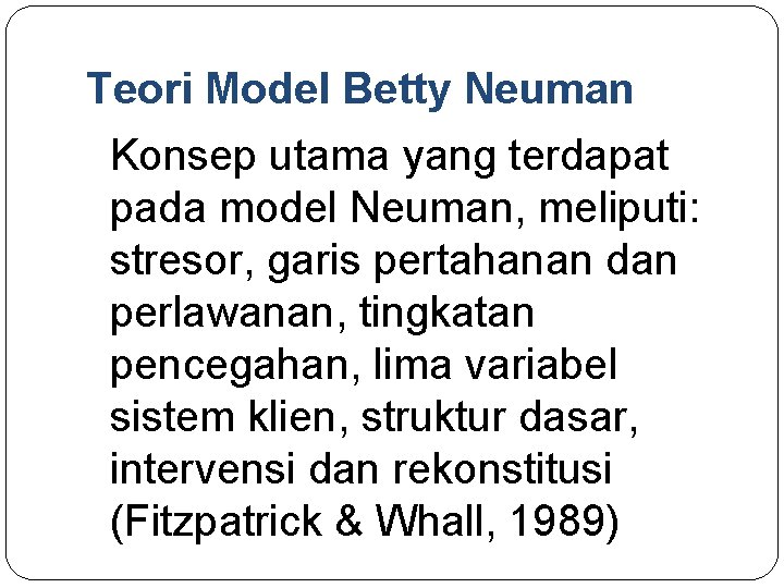 Teori Model Betty Neuman Konsep utama yang terdapat pada model Neuman, meliputi: stresor, garis
