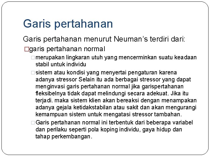 Garis pertahanan menurut Neuman’s terdiri dari: �garis pertahanan normal �merupakan lingkaran utuh yang mencerminkan