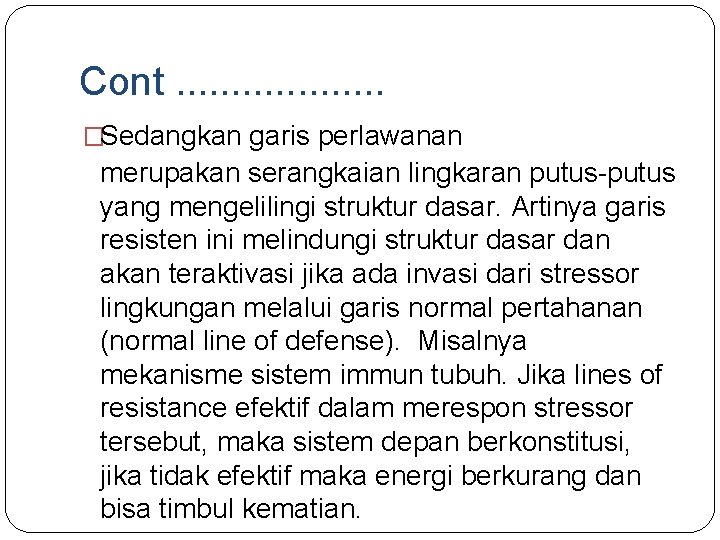 Cont. . . . . �Sedangkan garis perlawanan merupakan serangkaian lingkaran putus-putus yang mengelilingi