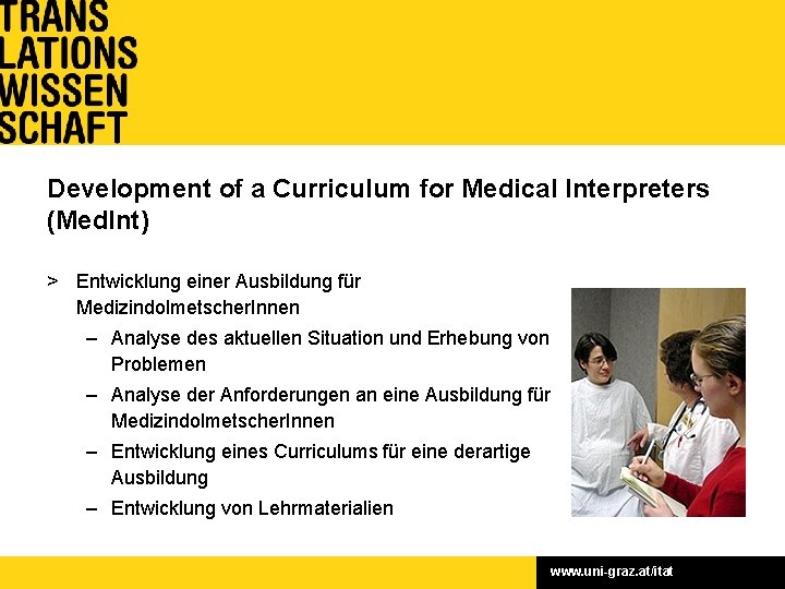 Development of a Curriculum for Medical Interpreters (Med. Int) > Fördergeber: Entwicklung einer EU