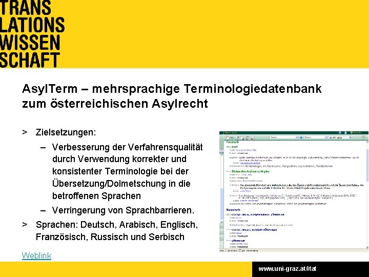 Asyl. Term – mehrsprachige Terminologiedatenbank zum österreichischen Asylrecht > Fördergeber: Europäischer Flüchtlingsfonds Zielsetzungen: >