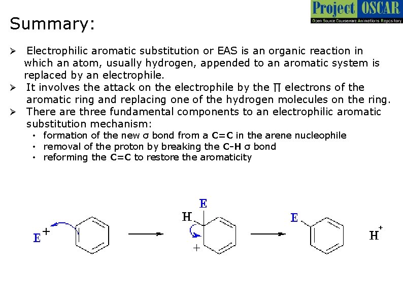 Summary: Electrophilic aromatic substitution or EAS is an organic reaction in which an atom,