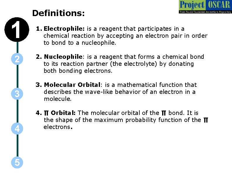 1 2 3 4 5 Definitions: 1. Electrophile: is a reagent that participates in