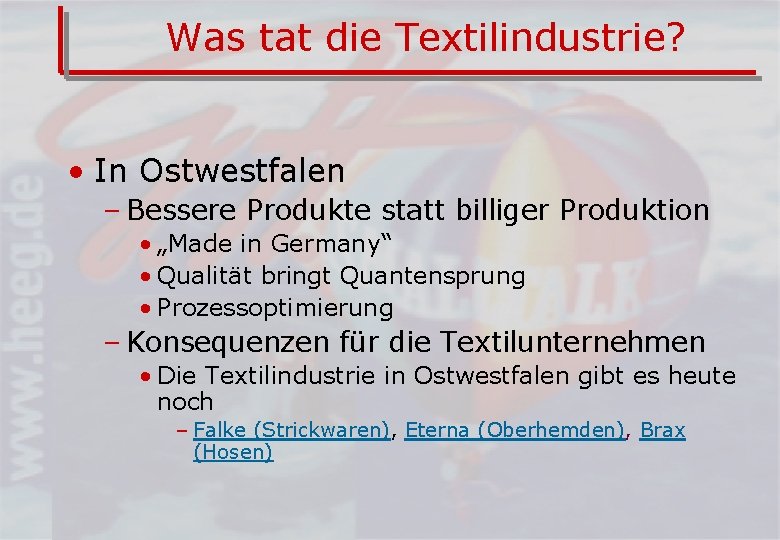 Was tat die Textilindustrie? • In Ostwestfalen – Bessere Produkte statt billiger Produktion •