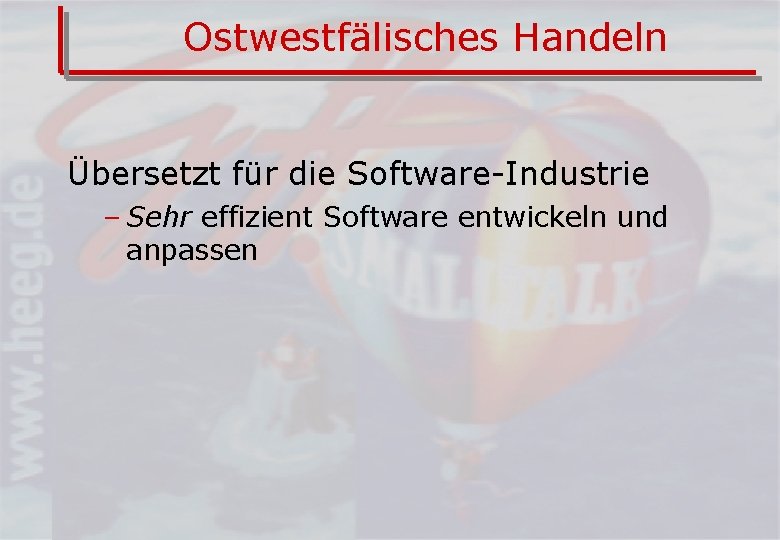 Ostwestfälisches Handeln Übersetzt für die Software-Industrie – Sehr effizient Software entwickeln und anpassen 