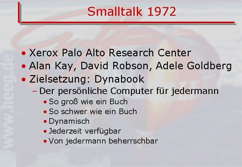 Smalltalk 1972 • Xerox Palo Alto Research Center • Alan Kay, David Robson, Adele