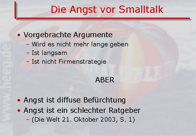 Die Angst vor Smalltalk • Vorgebrachte Argumente – Wird es nicht mehr lange geben