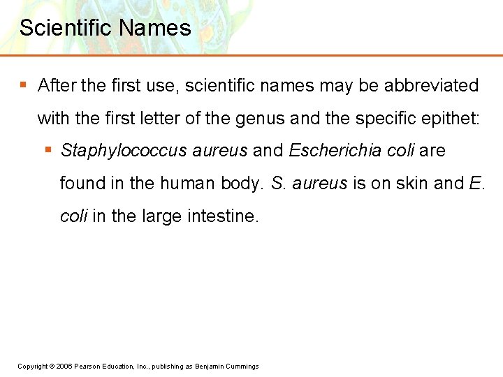 Scientific Names § After the first use, scientific names may be abbreviated with the