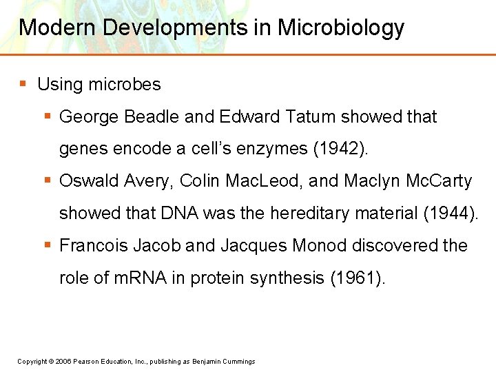Modern Developments in Microbiology § Using microbes § George Beadle and Edward Tatum showed