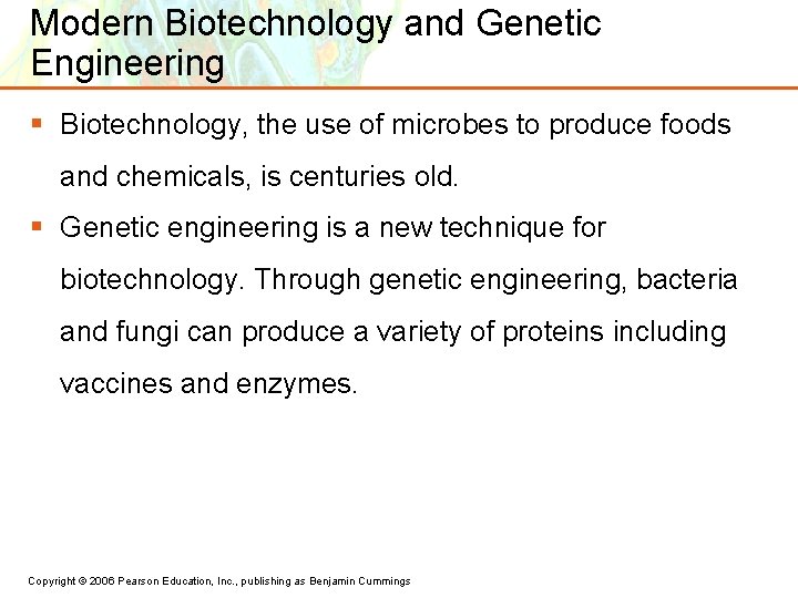 Modern Biotechnology and Genetic Engineering § Biotechnology, the use of microbes to produce foods