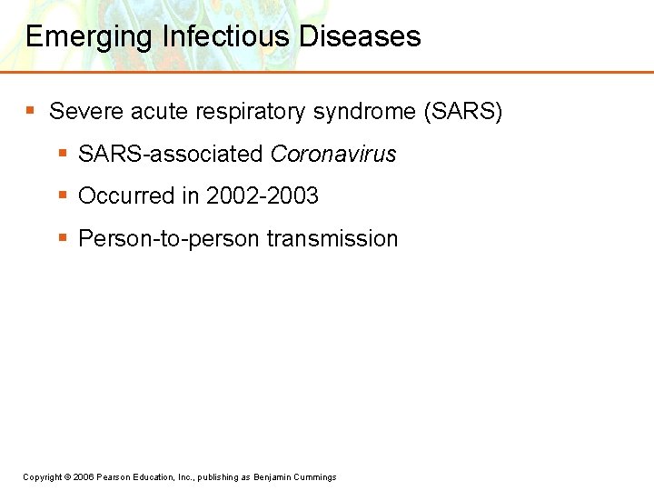 Emerging Infectious Diseases § Severe acute respiratory syndrome (SARS) § SARS-associated Coronavirus § Occurred